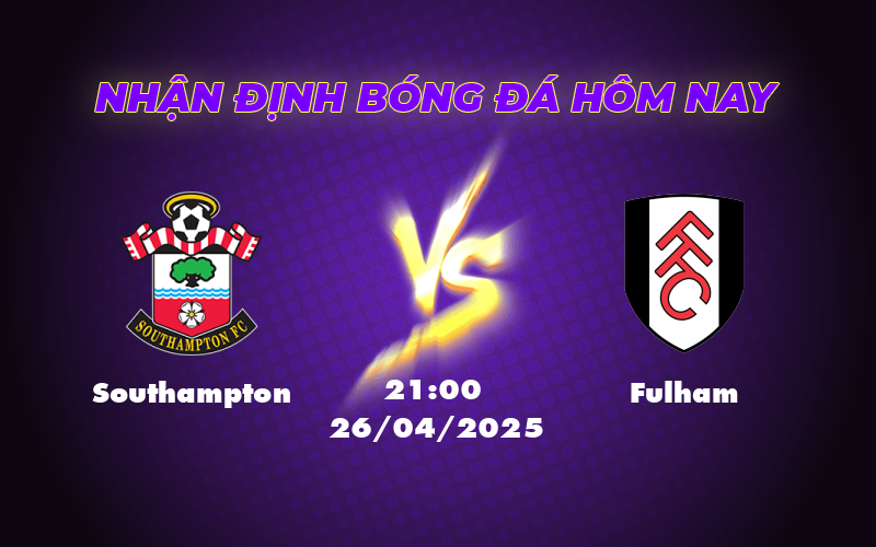 Nhận định soi kèo Southampton vs Fulham Cuộc chiến không cân sức tại Ngoại hạng Anh 1 southampton fulham 26 04 ngoai hang anh