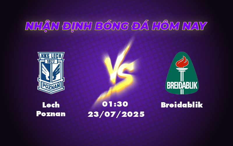 Nhận định soi kèo Lech Poznan vs Breidablik Chủ nhà rộng cửa chiến thắng 1 lech poznan breidablik 23 07 c1