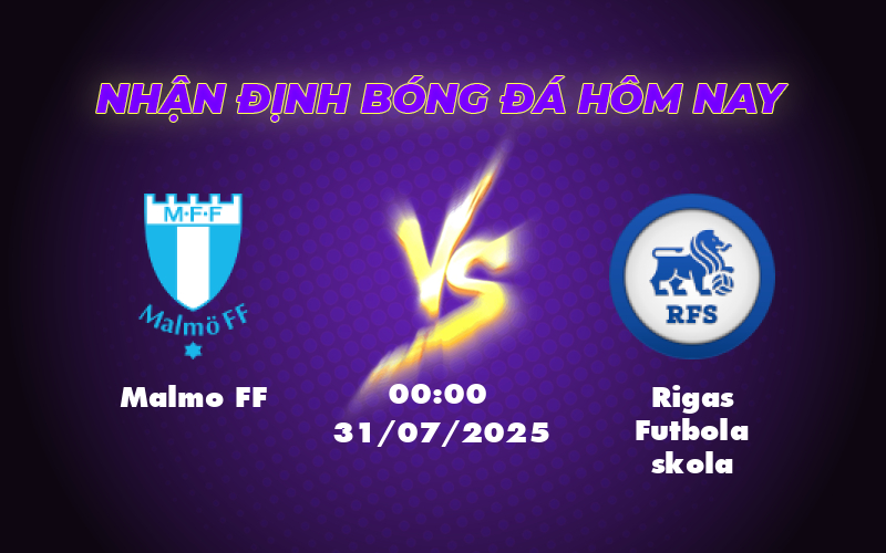 Nhận Định Soi Kèo Malmo FF vs Rigas Futbola skola Kiểm Soát Thế Trận 1 malmo ff rigas futbola skola 31 07 c1