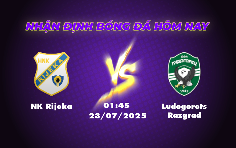 Nhận định trận đấu NK Rijeka vs Ludogorets Razgrad Cuộc đối đầu không khoan nhượng tại C1 1 nk rijeka ludogorets razgrad 23 07 c1