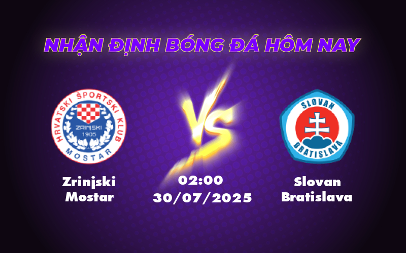 Nhận định soi kèo trận Zrinjski Mostar vs Slovan Bratislava Chờ đợi bất ngờ từ đội khách 1 zrinjski mostar slovan bratislava 30 07 c1
