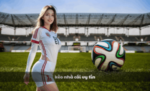 kèo nhà cái uy tín