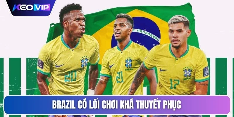 Brazil có lối chơi khá thuyết phục