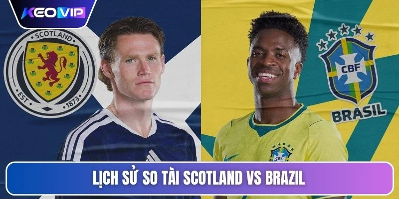 Lịch sử so tài Scotland vs Brazil