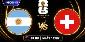 Soi Kèo Argentina Vs Thụy Sĩ Vào Lúc 08h00 Ngày 12/07/2026